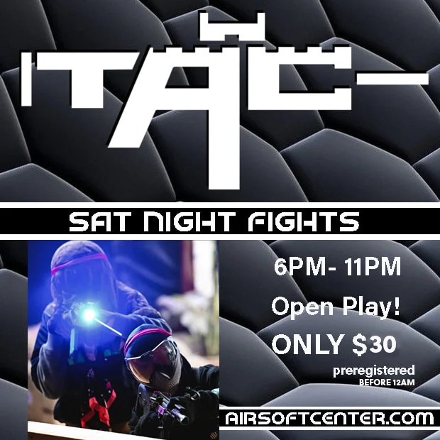 !SAT Night Fights 611PM Airsoft Center CQB Field